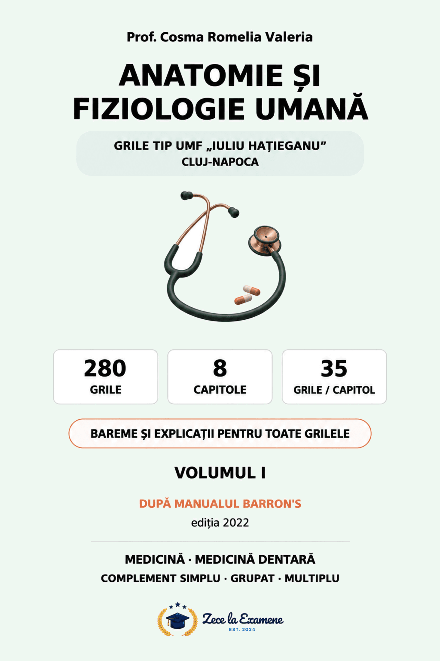 Grile Tip UMF "Iuliu Hatieganu" Cluj - Anatomie si Fiziologie Umana - Volumul 1