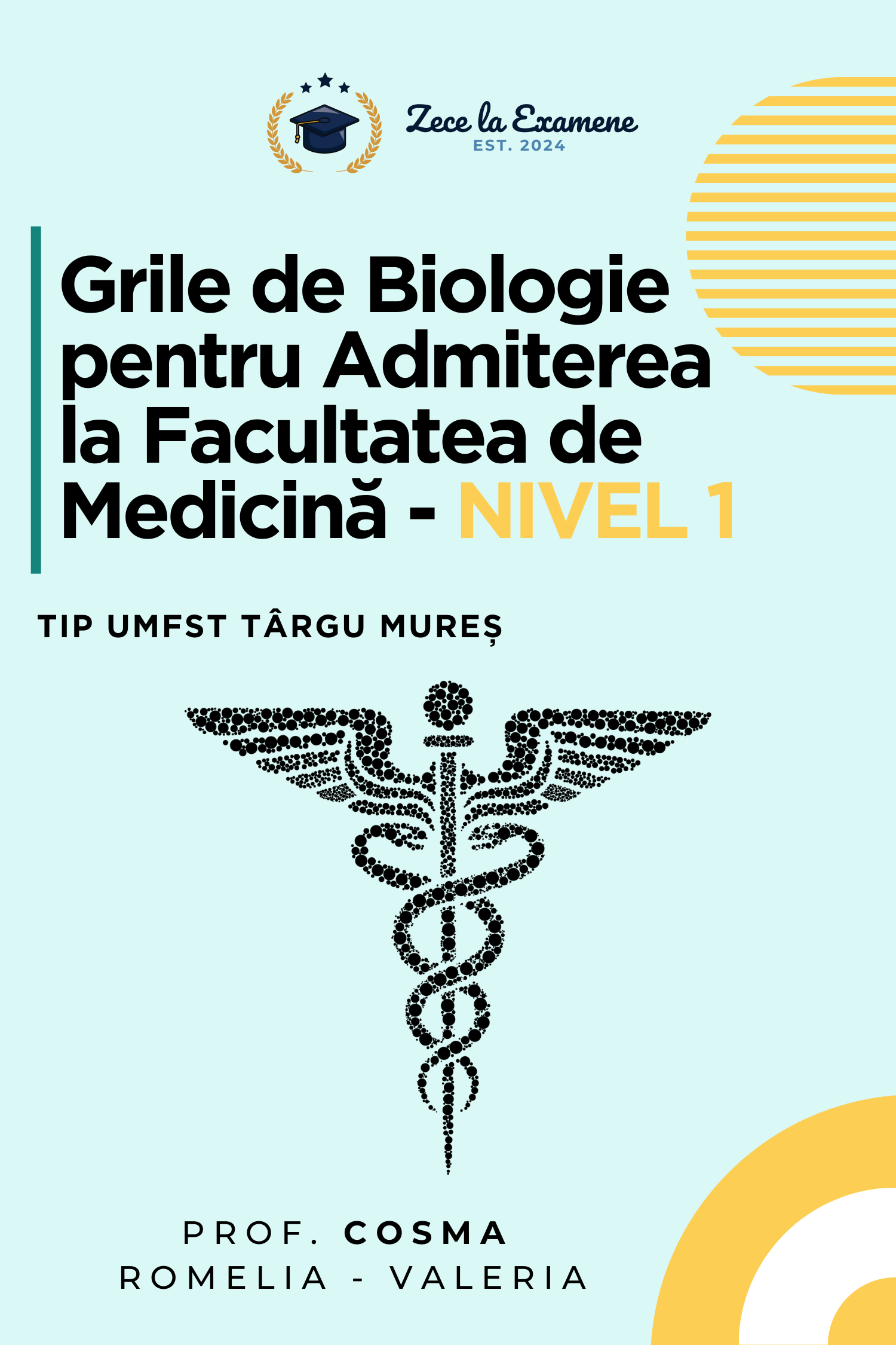 Grile de Biologie pentru Admiterea la Facultatea de Medicina UMFST Tg. Mures - NIVEL 1